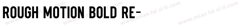 Rough Motion Bold Re字体转换